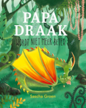 Papa draak wordt niet meer beter - Sascha Groen