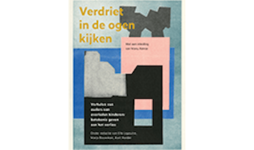 Verdriet in de ogen kijken - Ouders van Overleden Kind