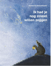 Ik had je nog zoveel willen zeggen - Martine Van Nieuwenhuyzen